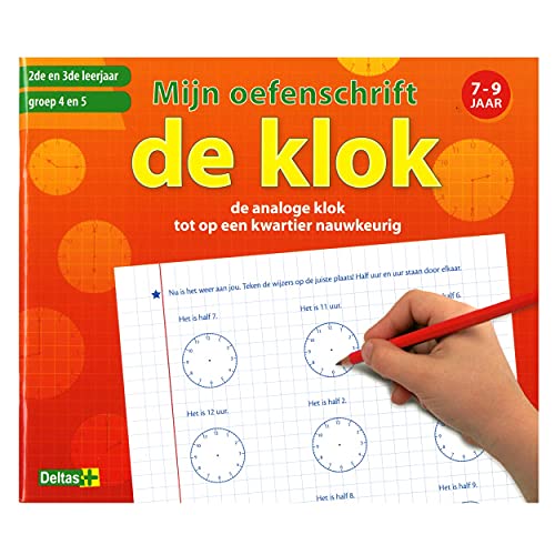 de klok: Mijn oefenschrift (Mijn oefenschrift: de analoge klok tot op een kwartier nauwkeurig) von ZNU