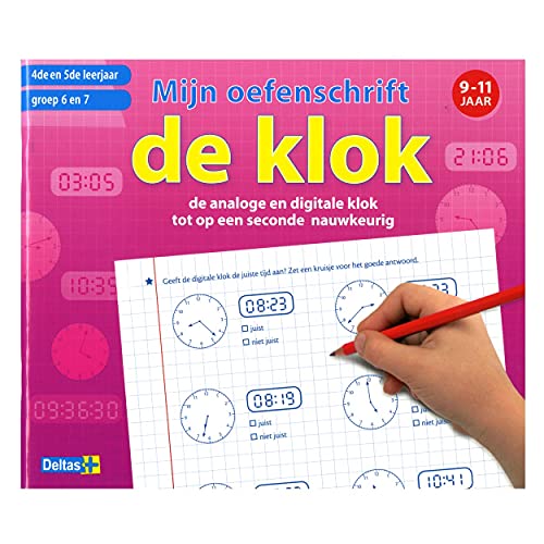 De klok 9-11 jaar: De analoge en digitale klok tot op een seconde nauwkeurig (Mijn oefenschrift: de analoge en digitale klok tot op de seconde nauwkeurig) von ZNU