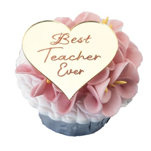 Cupcake-Topper mit Aufschrift "Best Teacher Ever" – 6 Stück Acryl-Cupcake-Topper – langlebiges Andenken für unvergessliche Feiern – wiederverwendbare und hochwertige Cupcake-Scheiben – 5 x 5 cm (Gold) von 3 LITTLE DESSERTS