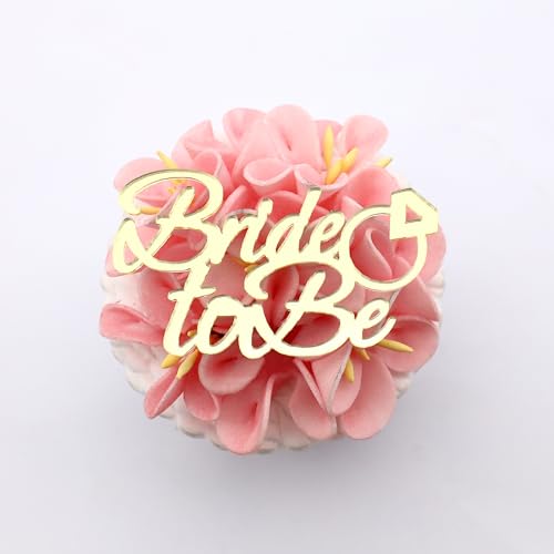 Cupcake-Topper mit Aufschrift "Bride To Be", für Junggesellinnenabschied, Cupcake-Topper, Verlobungs-Cupcake-Topper, Acryl, Spiegel-Kuchenaufsatz, goldfarben von 3 LITTLE DESSERTS