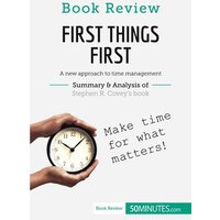 Book Review: First Things First by Stephen R. Covey von 50Minutes.com