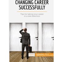 Changing Career Successfully von 50Minutes.com