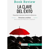 La clave del éxito de Malcolm Gladwell (Análisis de la obra) von 50Minutos.es