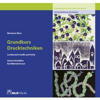 Grundkurs Drucktechniken von ALS-Verlag