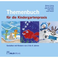 Fehring, M: Themenbuch für die Kindergartenpraxis von ALS-Verlag