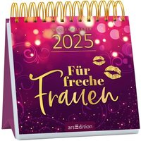 ARSEDITION 13311 Mini-Wochenkalender Für freche Frauen 2025 von ARS EDITION