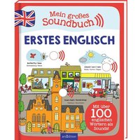 ARSEDITION 133370 Mein großes Soundbuch Erstes Englisch: Mit über 100 englischen Wörtern als Sounds! von ARS EDITION