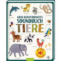 ARSEDITION 133392 Mein kunterbuntes Soundbuch - Tiere Mit über 50 Sounds ARSEDITION 133392 Mein kunterbuntes Soundbuch - Tiere Mit über 50 Sounds von ARS EDITION