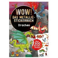 ARSEDITION 133699 Wow! Das Metallic-Stickerbuch - Drachen: Über 300 Metallic-Sticker von ARS EDITION