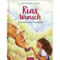 ARSEDITION 135471 Rias Wunsch - Die Geschichte einer Freundschaft von ARS EDITION