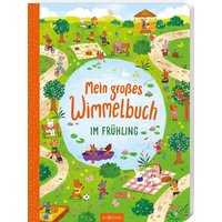 ARSEDITION 135620 Mein großes Wimmelbuch – Im Frühling von ARS EDITION