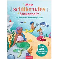 ARSEDITION 135686 Mein schillerndes Stickerheft – Im Reich der Meerjungfrauen von ARS EDITION