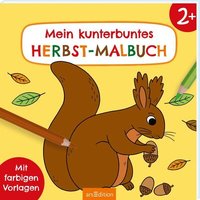 ARSEDITION 135988 Malbuch ab 2 – Mein kunterbuntes Herbst-Malbuch von ARS EDITION