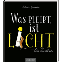 ARSEDITION 136038 Was bleibt, ist Licht. Mini-Ausgabe - Ein Trostbuch von ARS EDITION