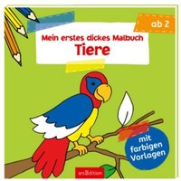 ARSEDITION 978-3-7607-6968-4 Mein erstes dickes Malbuch - Tiere von ARS EDITION