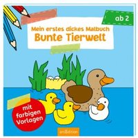 ARSEDITION 978-3-8458-0943-4 Mein erstes dickes Malbuch Bunte Tierwelt von ARS EDITION