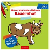 ARSEDITION 978-3-8458-2061-3 Mein erstes buntes Malbuch - Bauernhof von ARS EDITION