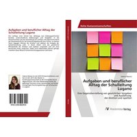 Aufgaben und beruflicher Alltag der Schulleitung Lugano von AV Akademikerverlag