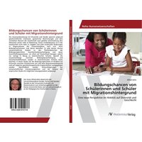 Bildungschancen von Schülerinnen und Schüler mit Migrationshintergrund von AV Akademikerverlag