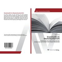 Grammatik im Deutschunterricht von AV Akademikerverlag