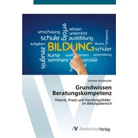 Grundwissen Beratungskompetenz von AV Akademikerverlag