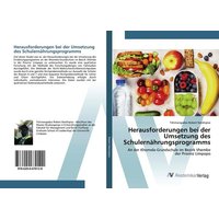 Herausforderungen bei der Umsetzung des Schulernährungsprogramms von AV Akademikerverlag