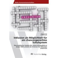 Inklusion als Möglichkeit für ein chancengerechtes Schulsystem von AV Akademikerverlag