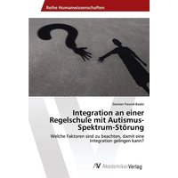 Integration an einer Regelschule mit Autismus-Spektrum-Störung von AV Akademikerverlag