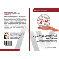 KOBA-Unterricht und Begabungsförderung an der Berufsschule von AV Akademikerverlag