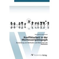 Konfliktarbeit in der Montessoripädagogik von AV Akademikerverlag