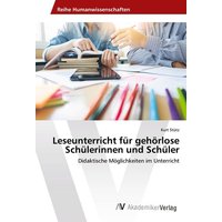 Leseunterricht für gehörlose Schülerinnen und Schüler von AV Akademikerverlag