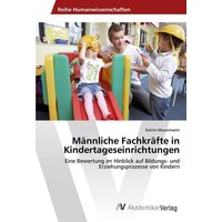 Männliche Fachkräfte in Kindertageseinrichtungen von AV Akademikerverlag