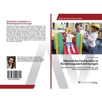 Männliche Fachkräfte in Kindertageseinrichtungen von AV Akademikerverlag