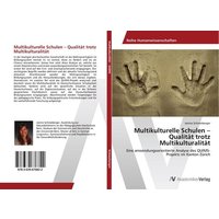 Multikulturelle Schulen ¿ Qualität trotz Multikulturalität von AV Akademikerverlag