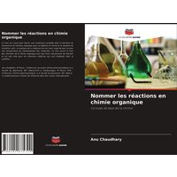 Nommer les réactions en chimie organique von AV Akademikerverlag