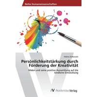 Persönlichkeitstärkung durch Förderung der Kreativität von AV Akademikerverlag