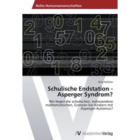 Schulische Endstation - Asperger Syndrom? von AV Akademikerverlag