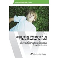 Sensorische Integration im frühen Klavierunterricht von AV Akademikerverlag