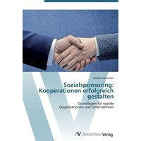 Sozialsponsoring: Kooperationen erfolgreich gestalten von AV Akademikerverlag