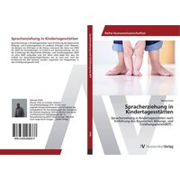 Spracherziehung in Kindertagesstätten von AV Akademikerverlag