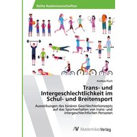 Trans- und Intergeschlechtlichkeit im Schul- und Breitensport von AV Akademikerverlag