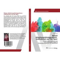 Weizer Arbeitsmarktintegrations- maßnahmen auf der Spur: von AV Akademikerverlag