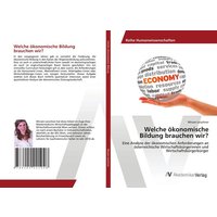 Welche ökonomische Bildung brauchen wir? von AV Akademikerverlag