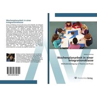 Wochenplanarbeit in einer Integrationsklasse von AV Akademikerverlag