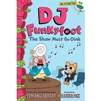 DJ Funkyfoot: The Show Must Go Oink (DJ Funkyfoot #3) von Abrams & Chronicle