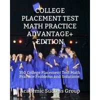 College Placement Test Math Practice Advantage+ Edition von Academic Success Group