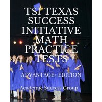 TSI Texas Success Initiative Math Practice Tests Advantage+ Edition von Academic Success Group