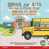 Sophia and Alex Go on a Field Trip von Advance Books LLC