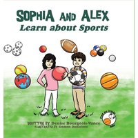 Sophia and Alex Learn about Sports von Advance Books LLC