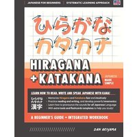 Learning Hiragana and Katakana - Beginner's Guide and Integrated Workbook | Learn how to Read, Write and Speak Japanese von Affordable Publications